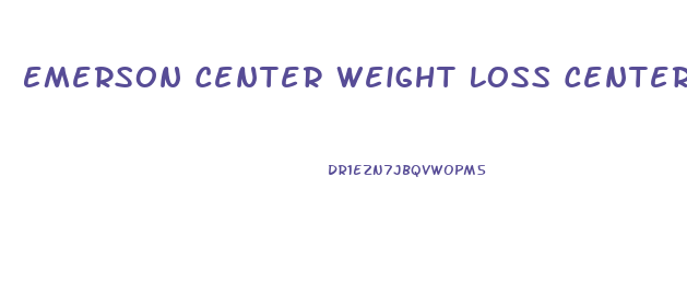 Emerson Center Weight Loss Center After Surgery Diet Plan