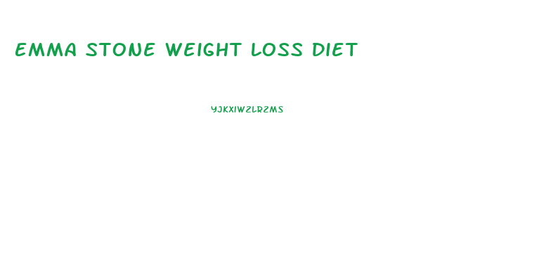 Emma Stone Weight Loss Diet