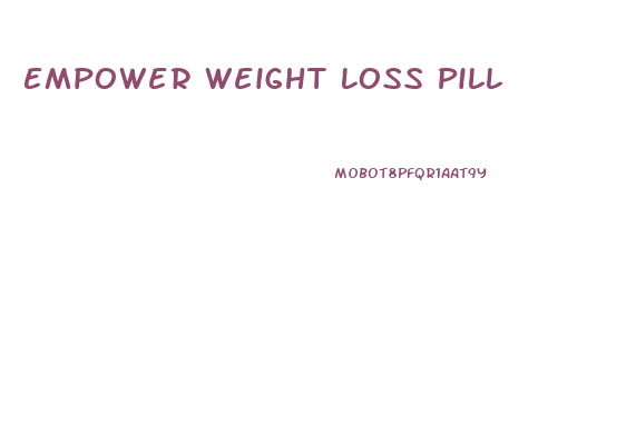Empower Weight Loss Pill