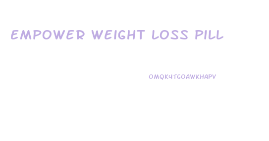 Empower Weight Loss Pill