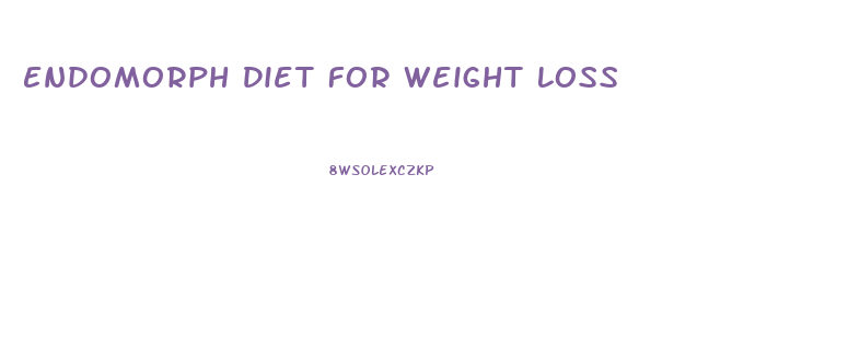 Endomorph Diet For Weight Loss