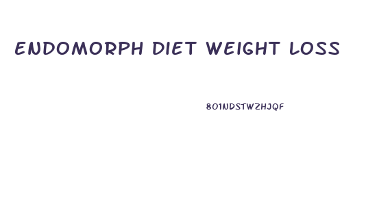 Endomorph Diet Weight Loss