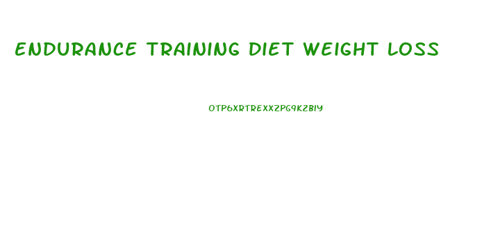 Endurance Training Diet Weight Loss