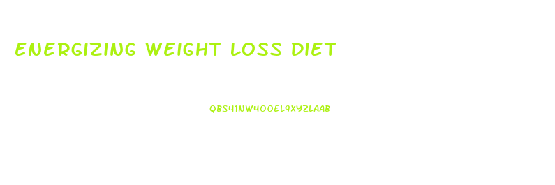 Energizing Weight Loss Diet