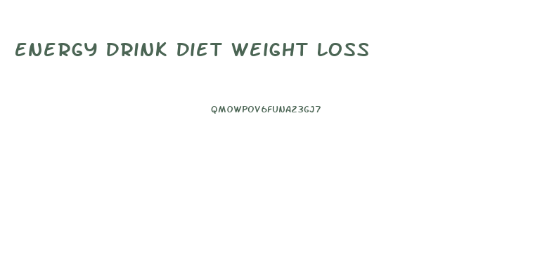 Energy Drink Diet Weight Loss