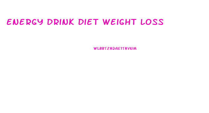 Energy Drink Diet Weight Loss