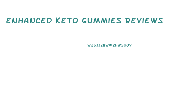 Enhanced Keto Gummies Reviews