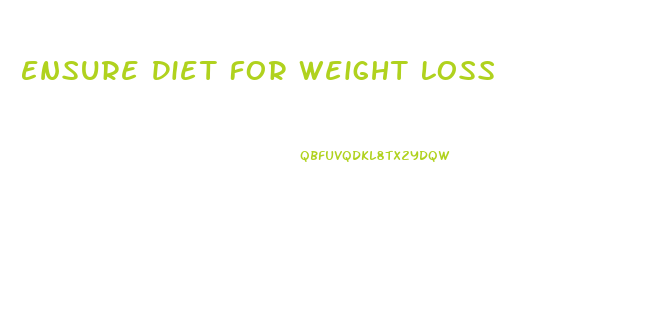 Ensure Diet For Weight Loss
