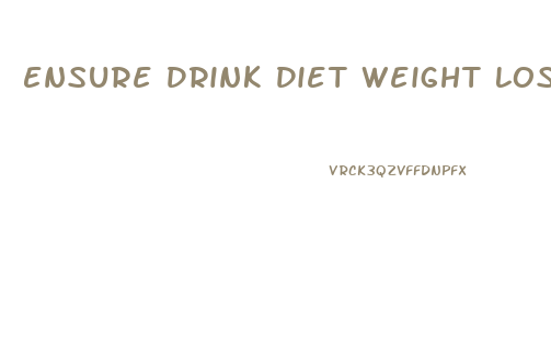 Ensure Drink Diet Weight Loss