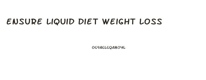 Ensure Liquid Diet Weight Loss