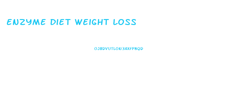 Enzyme Diet Weight Loss