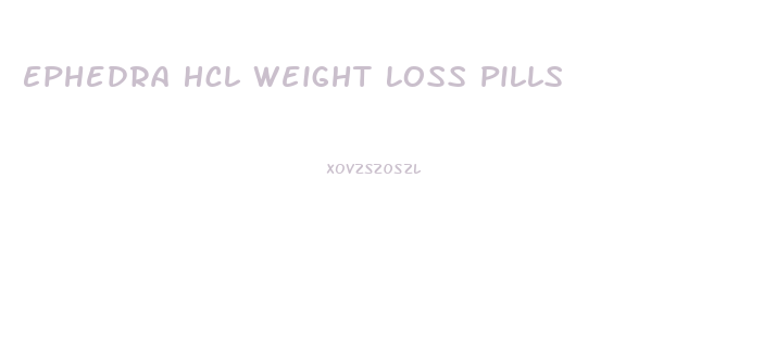 Ephedra Hcl Weight Loss Pills