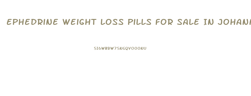 Ephedrine Weight Loss Pills For Sale In Johannesburg