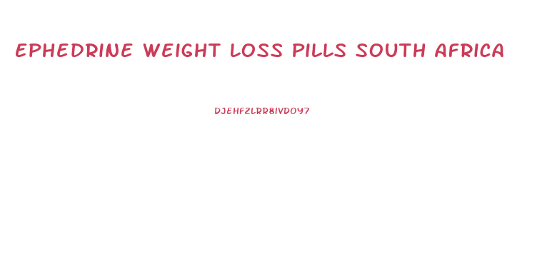 Ephedrine Weight Loss Pills South Africa