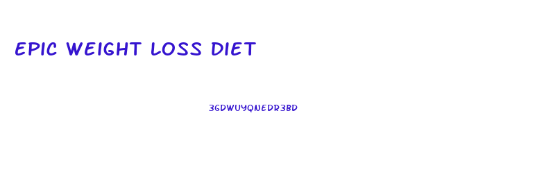 Epic Weight Loss Diet