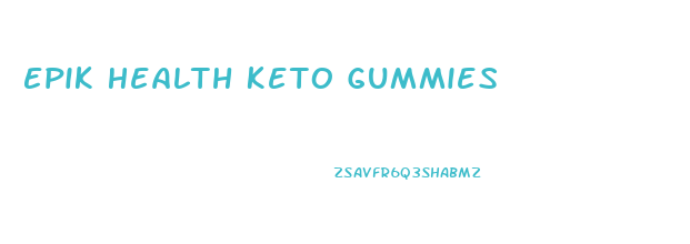 Epik Health Keto Gummies