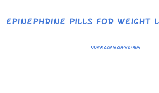 Epinephrine Pills For Weight Loss