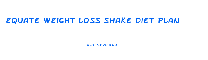Equate Weight Loss Shake Diet Plan