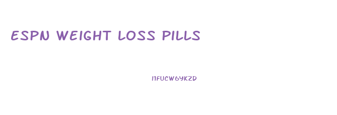 Espn Weight Loss Pills