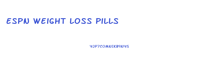 Espn Weight Loss Pills