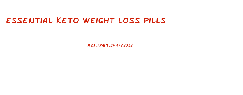 Essential Keto Weight Loss Pills
