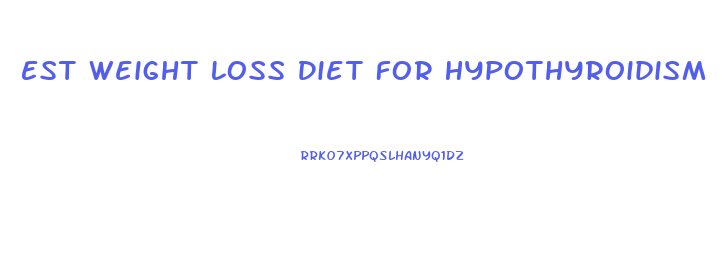 Est Weight Loss Diet For Hypothyroidism