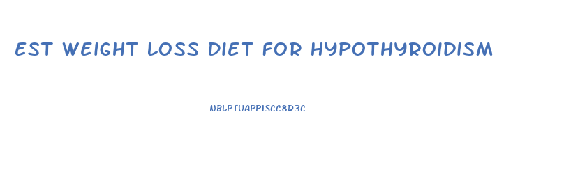 Est Weight Loss Diet For Hypothyroidism