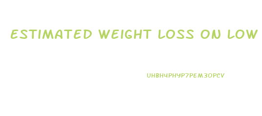 Estimated Weight Loss On Low Carb Diet