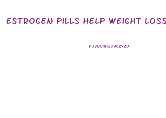 Estrogen Pills Help Weight Loss