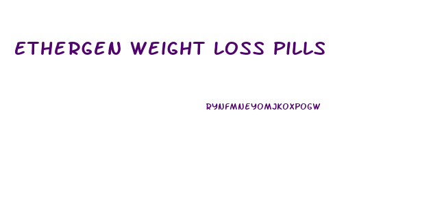 Ethergen Weight Loss Pills