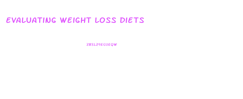 Evaluating Weight Loss Diets