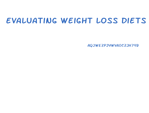 Evaluating Weight Loss Diets