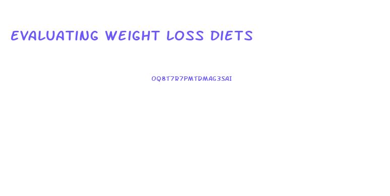 Evaluating Weight Loss Diets