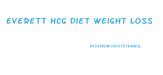 Everett Hcg Diet Weight Loss