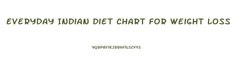 Everyday Indian Diet Chart For Weight Loss