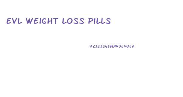 Evl Weight Loss Pills