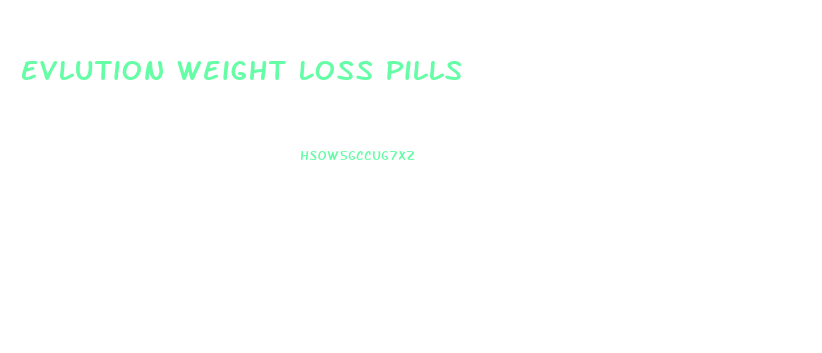 Evlution Weight Loss Pills