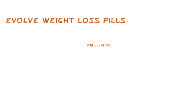 Evolve Weight Loss Pills