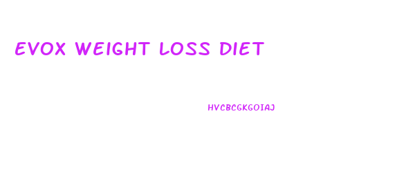 Evox Weight Loss Diet