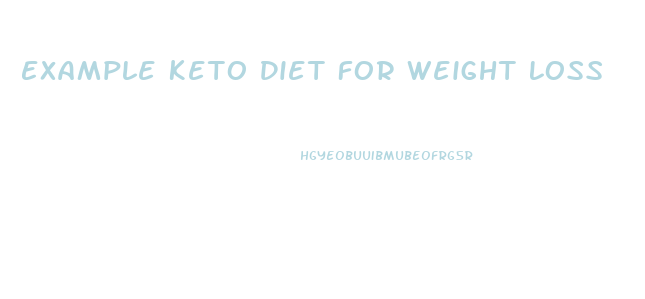 Example Keto Diet For Weight Loss