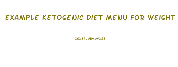 Example Ketogenic Diet Menu For Weight Loss