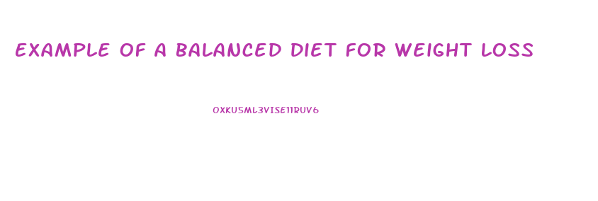 Example Of A Balanced Diet For Weight Loss