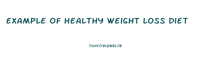 Example Of Healthy Weight Loss Diet