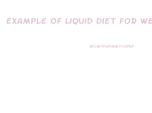 Example Of Liquid Diet For Weight Loss