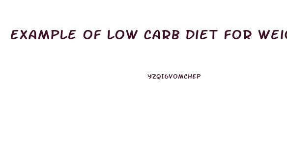 Example Of Low Carb Diet For Weight Loss