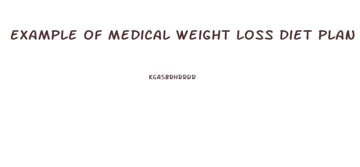 Example Of Medical Weight Loss Diet Plan