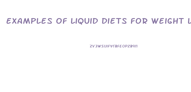 Examples Of Liquid Diets For Weight Loss