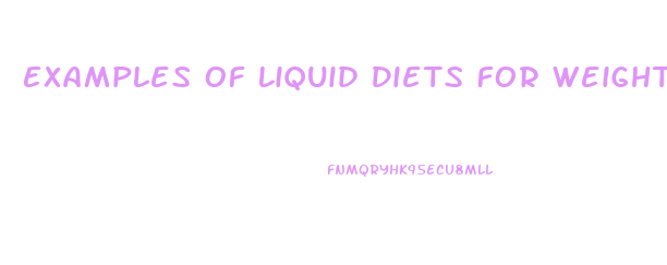 Examples Of Liquid Diets For Weight Loss