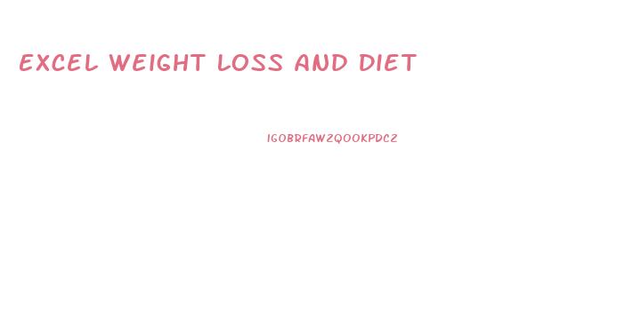 Excel Weight Loss And Diet