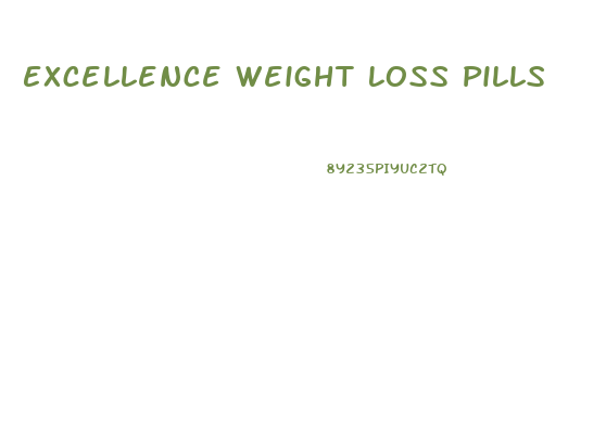 Excellence Weight Loss Pills